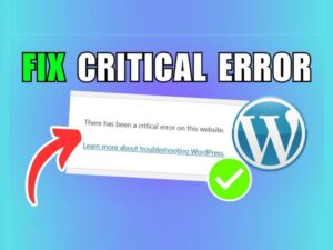 Fix WordPress Critical Error and Restore Website